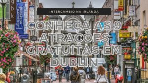 Conheça as 9 atrações gratuitas em Dublin