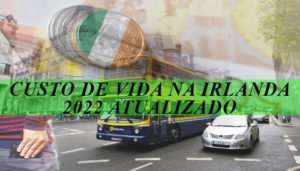 CUSTO DE VIDA NA IRLANDA 2022 ATUALIZADO